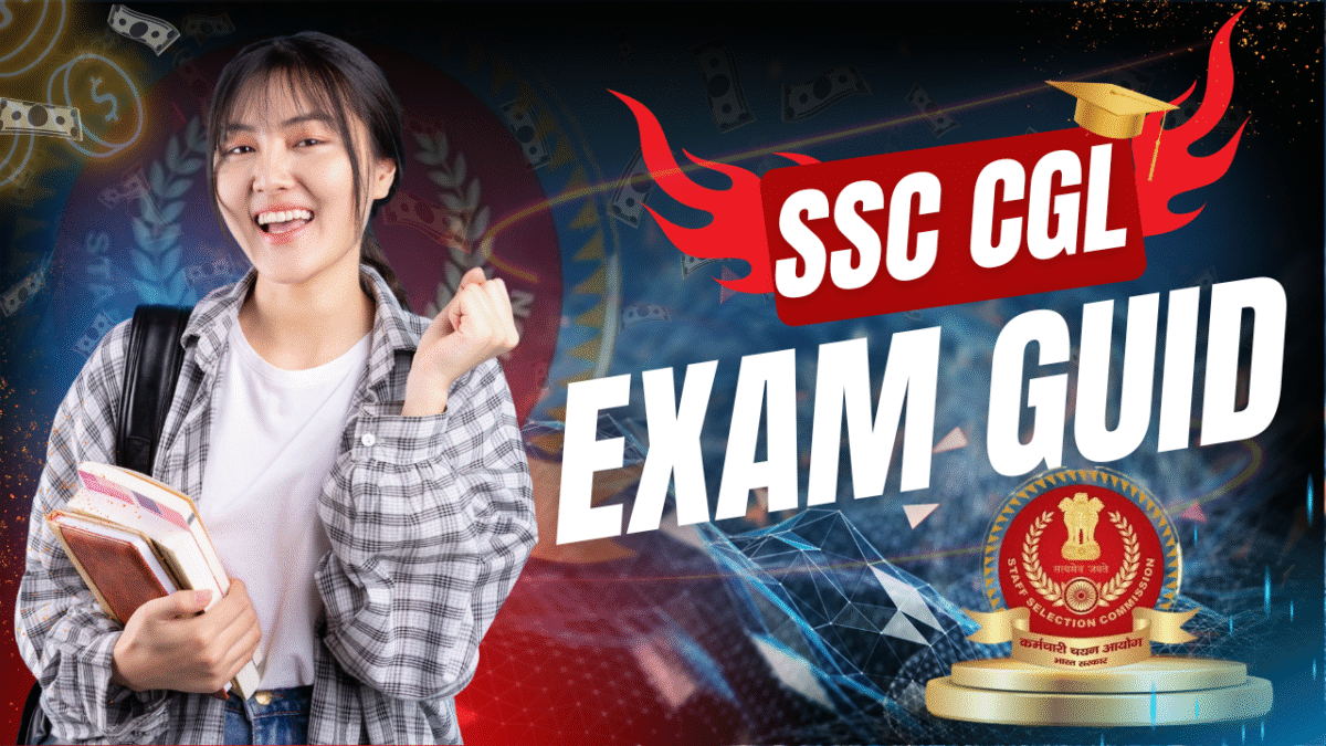 SSC CGL Exam Guide: Everything You Need to Know to Succeed