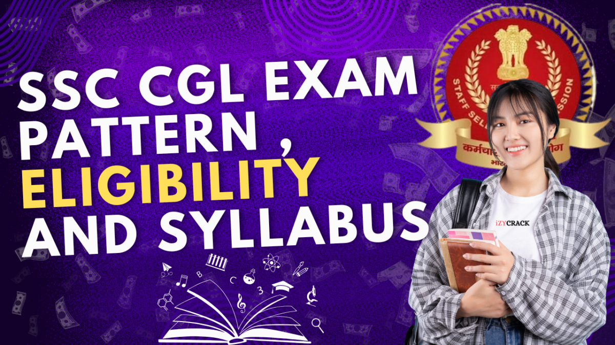 SSC CGL Exam Pattern, Eligibility and Syllabus