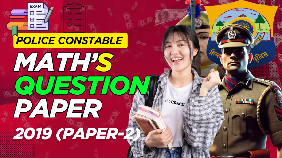 POLICE CONSTABLE MATH’S QUESTION PAPER-2019 (PAPER-2)