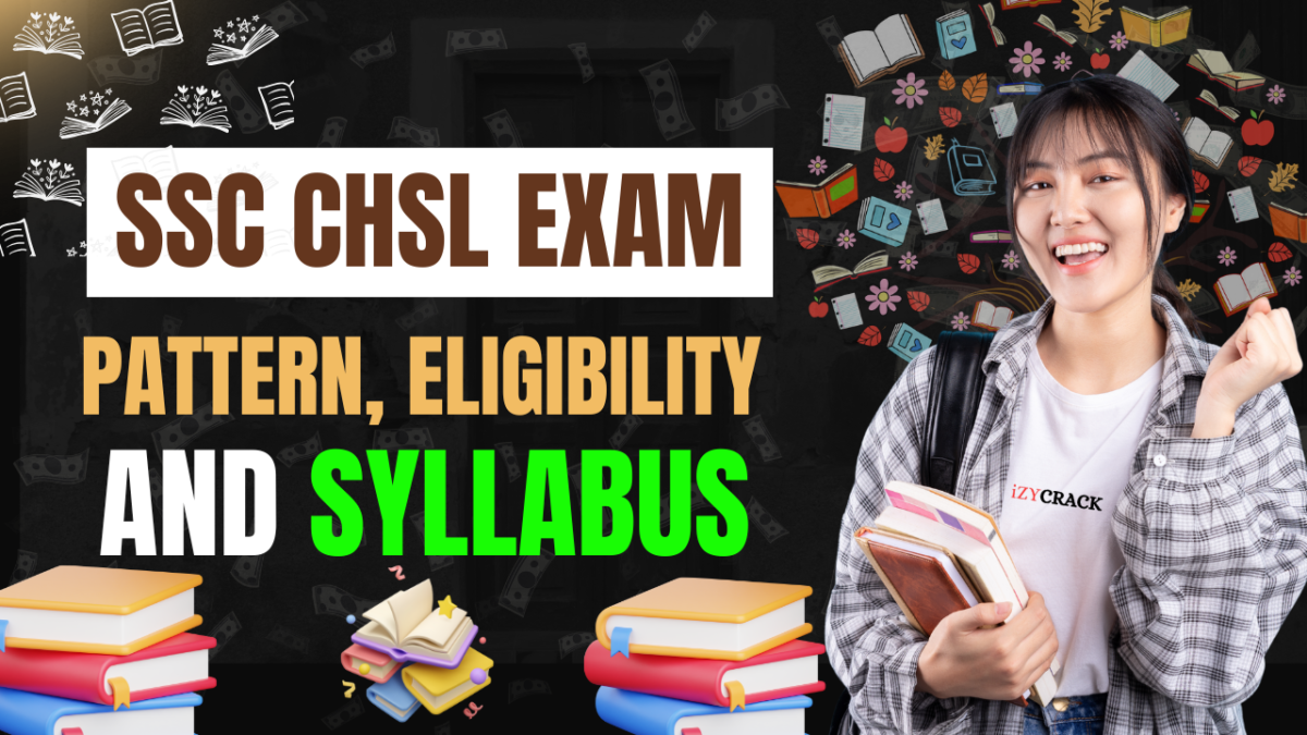 SSC CHSL Exam Pattern, Eligibility and Syllabus