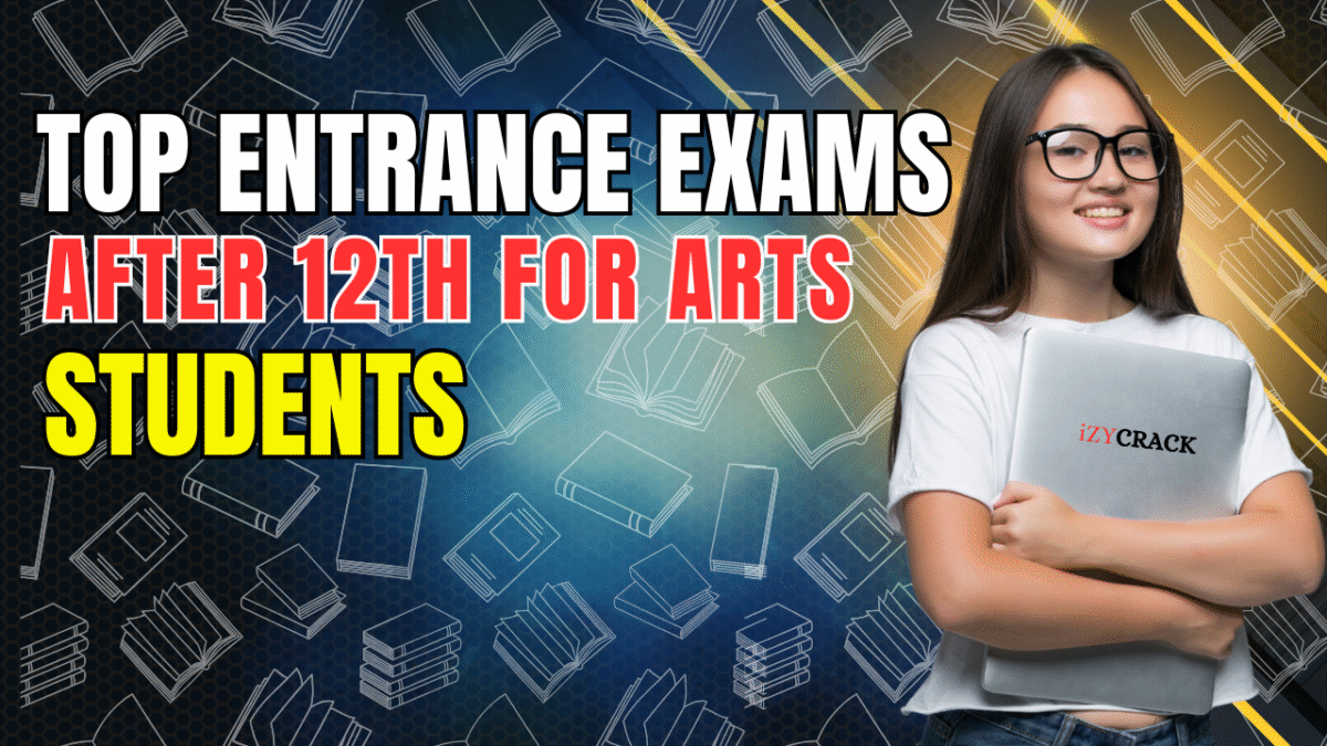 Top Entrance Exams After 12th for Arts Students Courses, Colleges & Career Paths