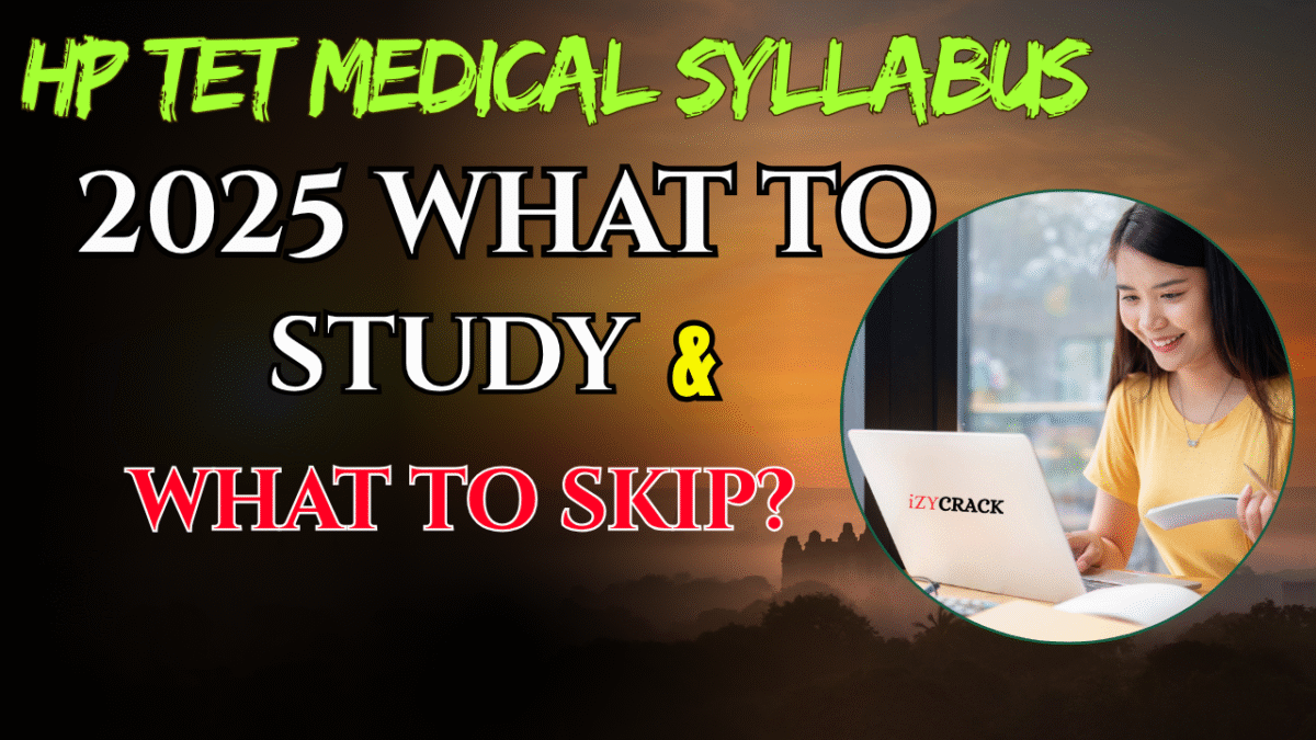 HP TET Medical Syllabus 2025 What to Study & What to Skip?