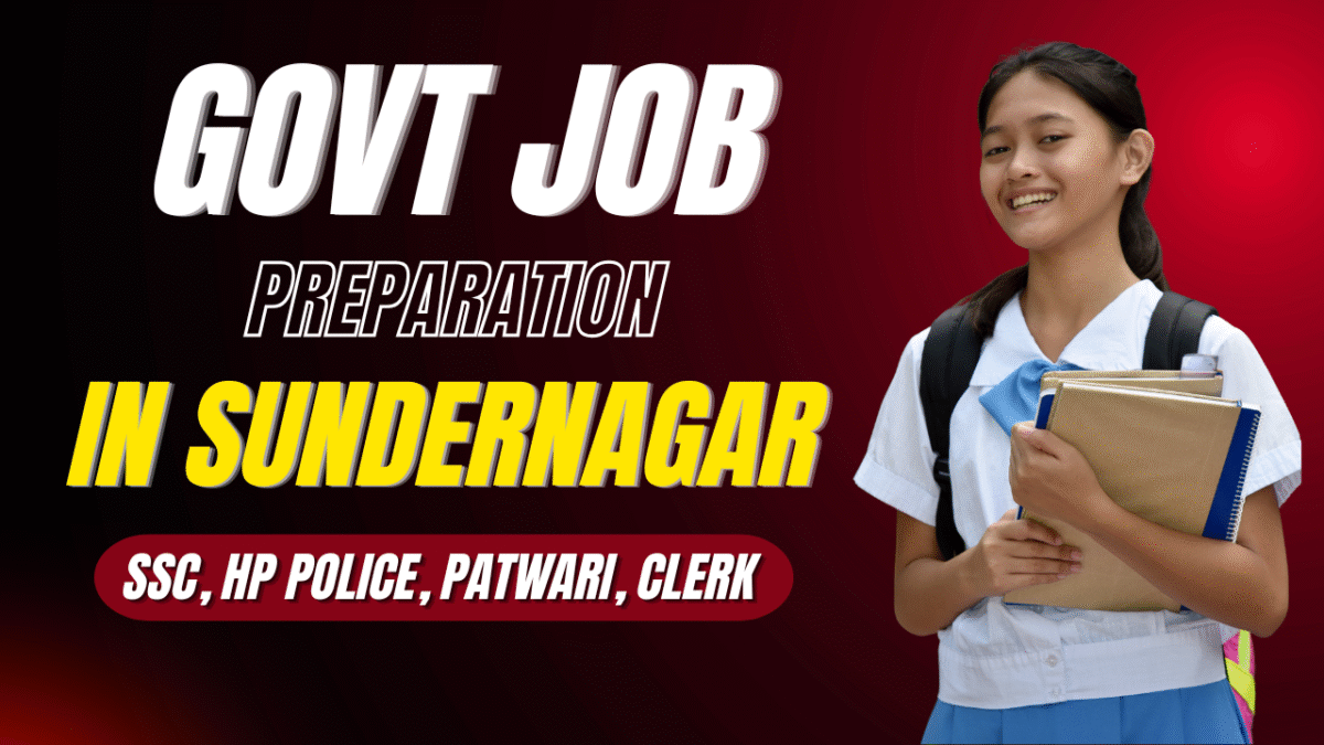 Govt Job Preparation in Sundernagar (SSC, HP Police, Patwari, Clerk)