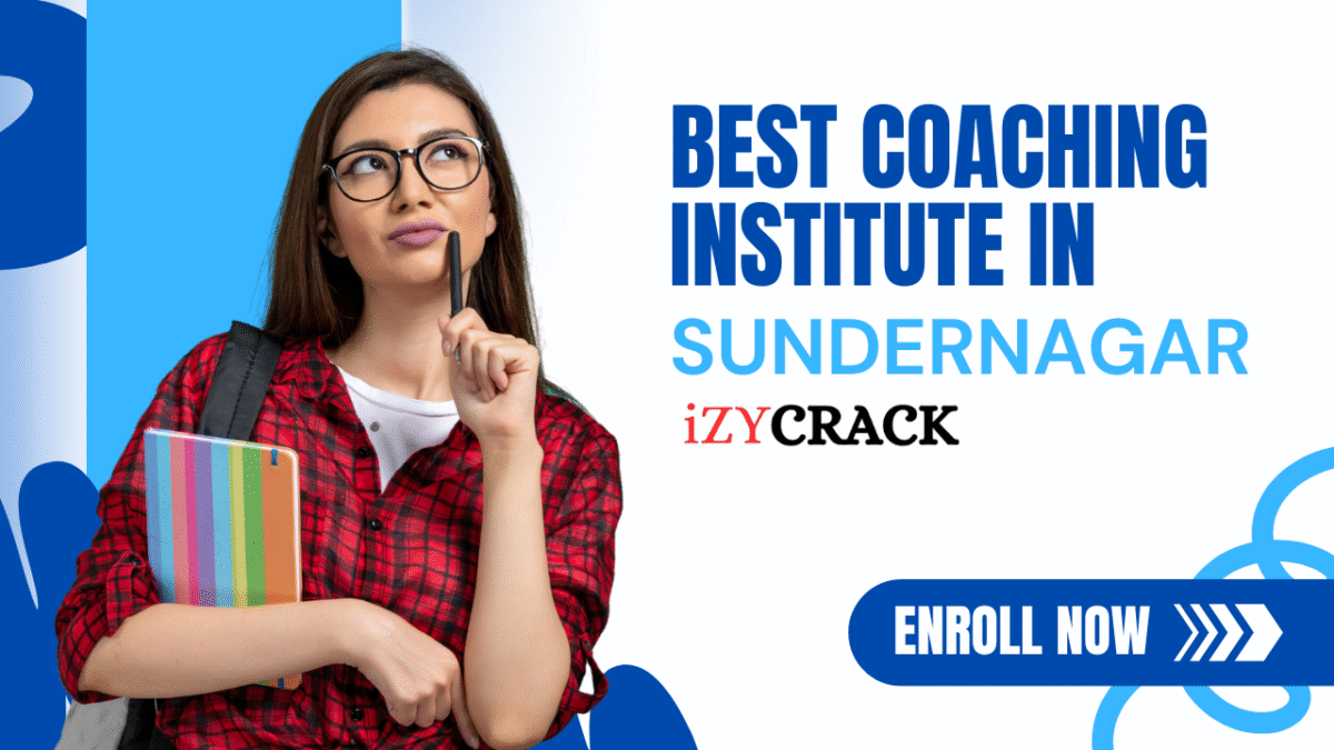 Why Students Say IZYCRACK is One of the Best Coaching Institutes in Sundernagar!
