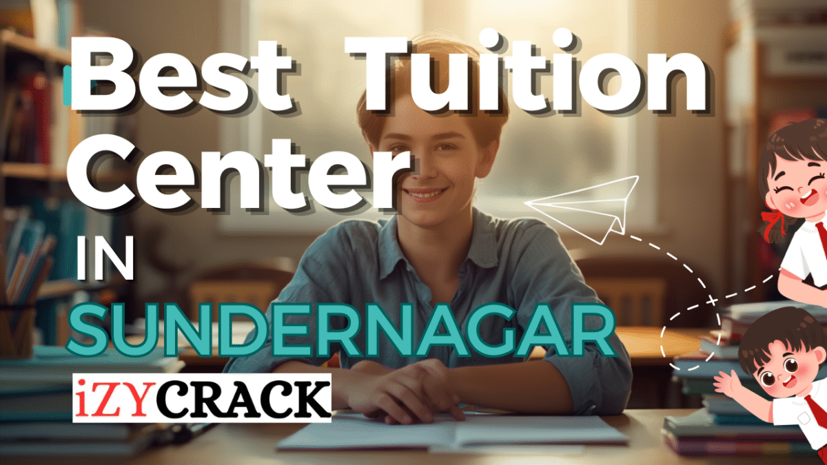 Best Tuition Centre in Sundernagar – IZYCRACK Academy